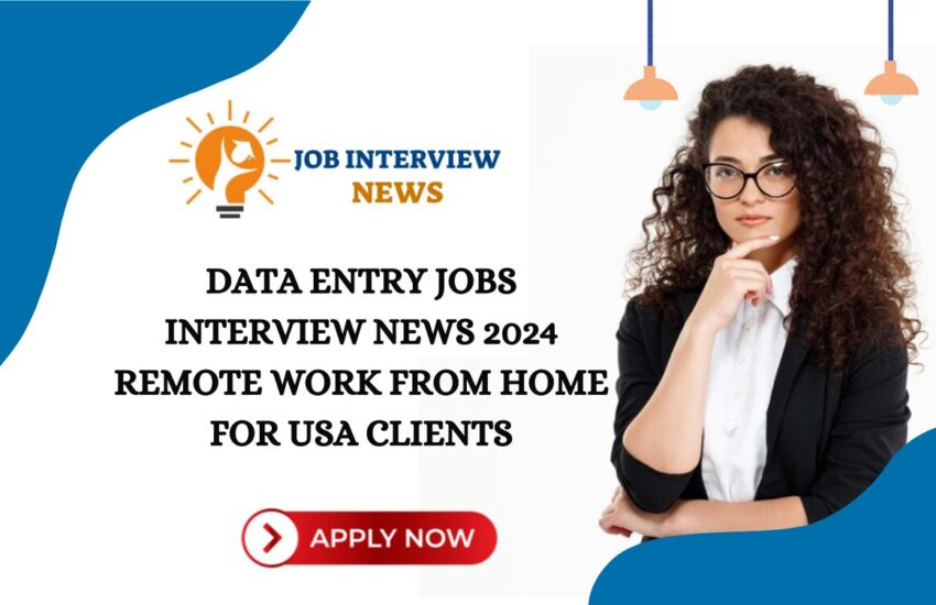 Data Entry Jobs Interview News Remote Work From Home